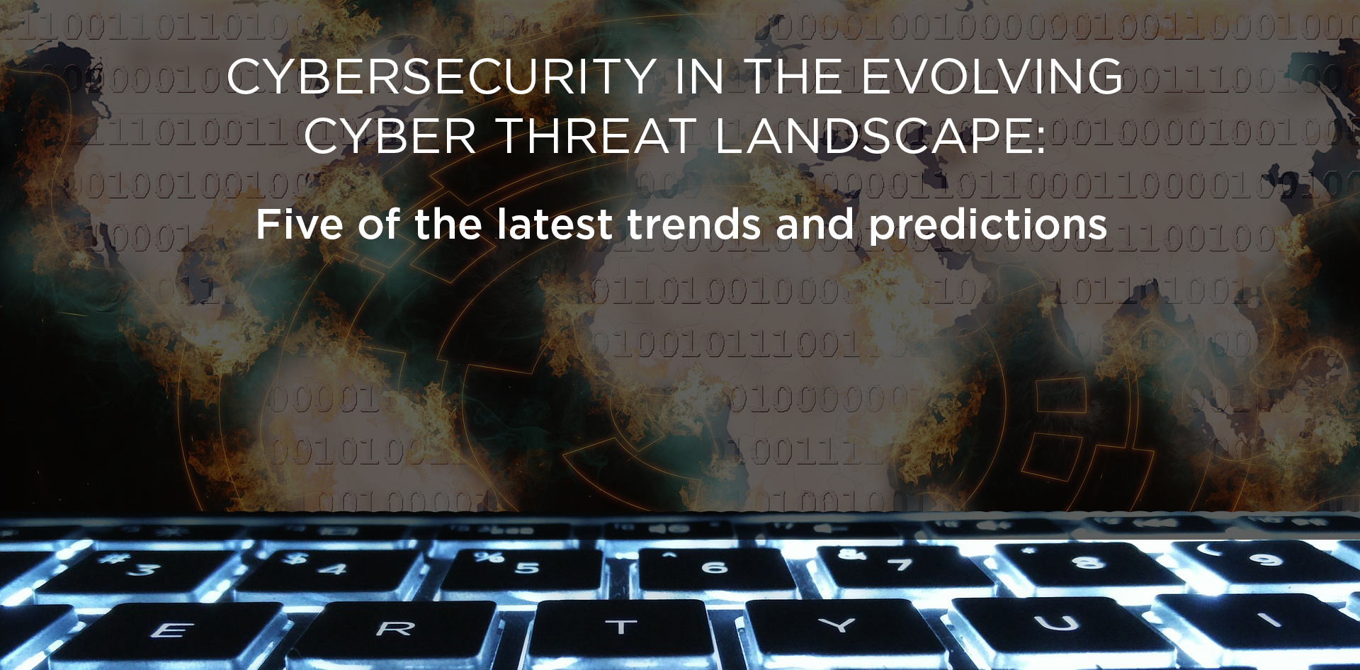 Cybersecurity in the evolving cyber threat landscape: Five of the 